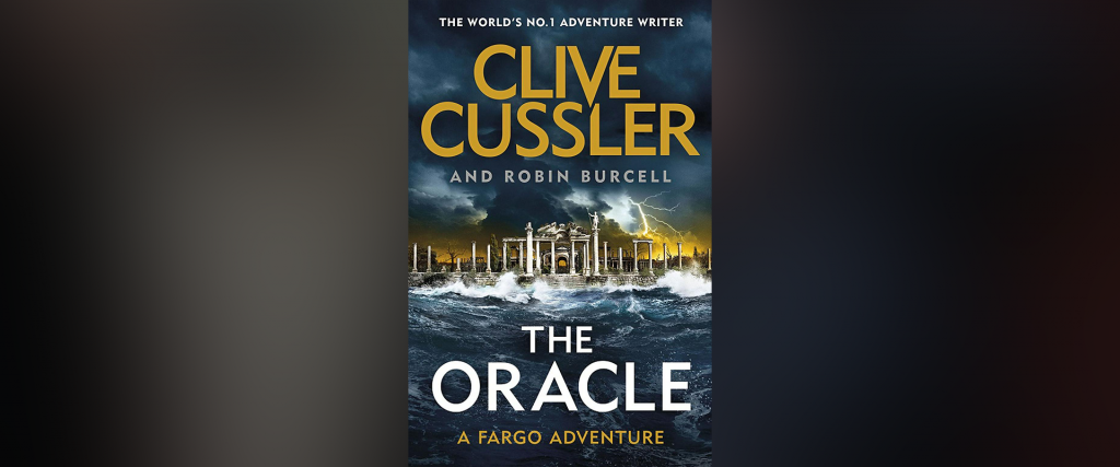 Our Take On The Oracle By Clive Cussler & Robin Burcell
